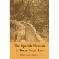 The Spanish Element in Texas Water Law