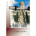 The Baha'i Faith: A Short History