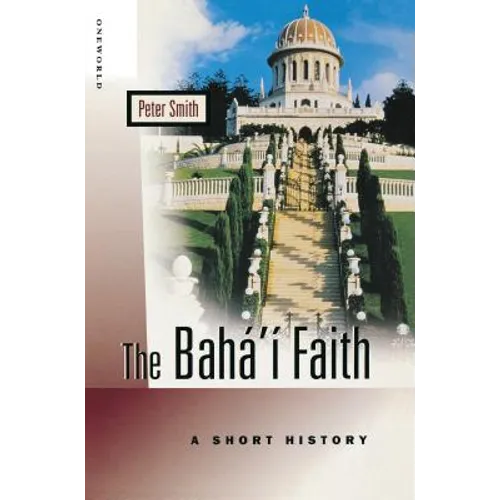 The Baha'i Faith: A Short History