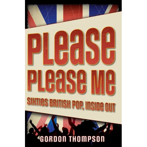 Please Please Me: Sixties British Pop, Inside Out