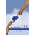 Love Them Back to Life: A Brain Theory of Everything