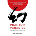 Phantom Paradise: Escape from Manchuria