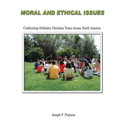 Moral and Ethical Issues: Confronting Orthodox Christian Teens Across North America
