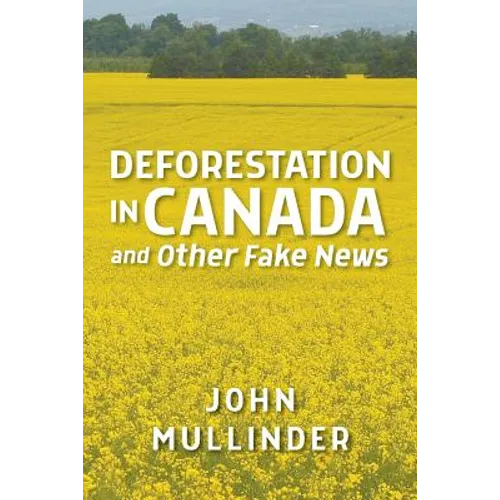 Deforestation in Canada and Other Fake News