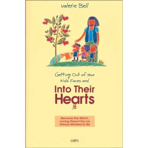 Getting Out of Your Kids' Faces and Into Their Hearts