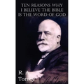 Ten Reasons Why I Believe The Bible Is The Word Of God