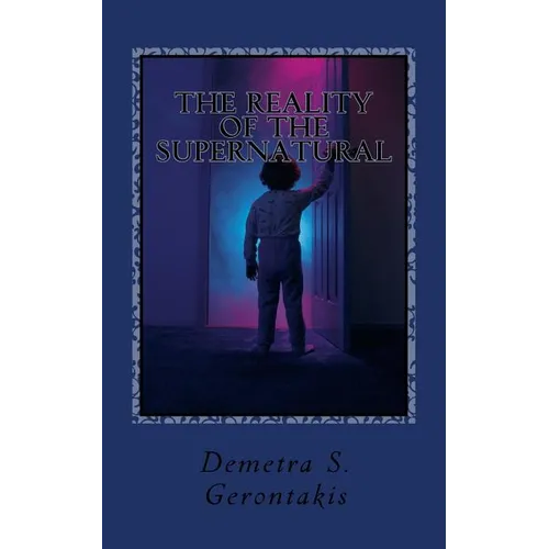 The Reality Of The Supernatural