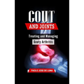 Gout And Joints: Treating and Managing Gouty Arthritis