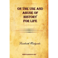 On the Use and Abuse of History for Life