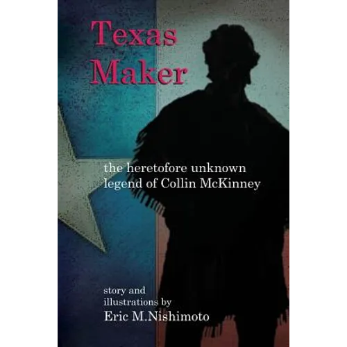Texas Maker: the heretofore unknown legend of Collin McKinney