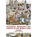 Seafarers, Merchants and Pirates in the Middle Ages