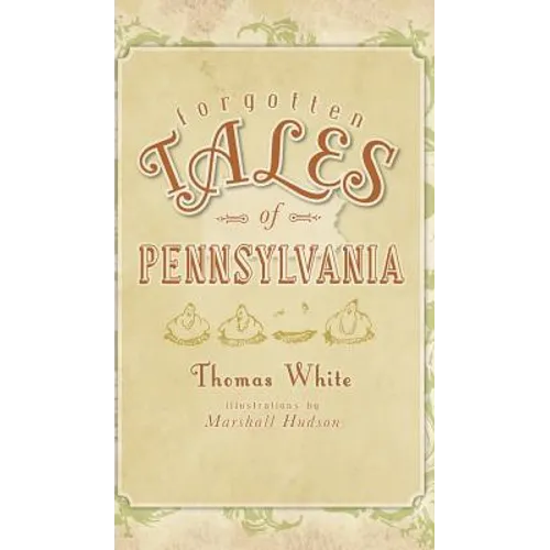 Forgotten Tales of Pennsylvania
