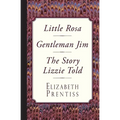 Little Rosa, Gentleman Jim & The Story Lizzie Told