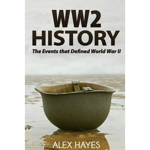 WW2 History: The Events That Defined World War II