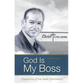 God Is My Boss: Champions of the Great Commission