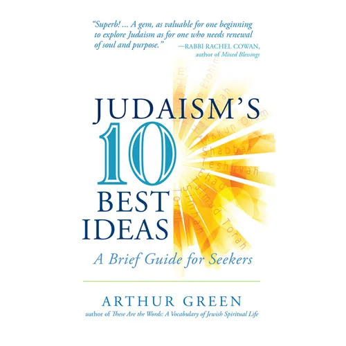 Judaism's Ten Best Ideas: A Brief Guide for Seekers