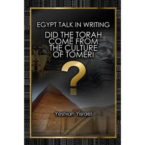 Egypt Talk In Writing: Did the Torah come from the culture of Tomeri?