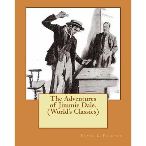 The Adventures of Jimmie Dale. (World's Classics)