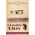 A Greater Glory (The Trials of Kit Shannon #4)