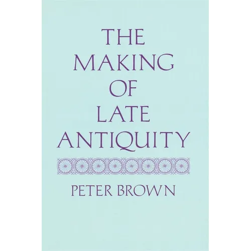 The Making of Late Antiquity