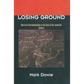 Losing Ground: American Environmentalism at the Close of the Twentieth Century
