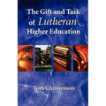 The Gift and Task of Lutheran Higher Education