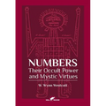 Numbers: Their Occult Power and Mystic Virtues