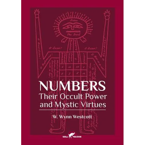 Numbers: Their Occult Power and Mystic Virtues