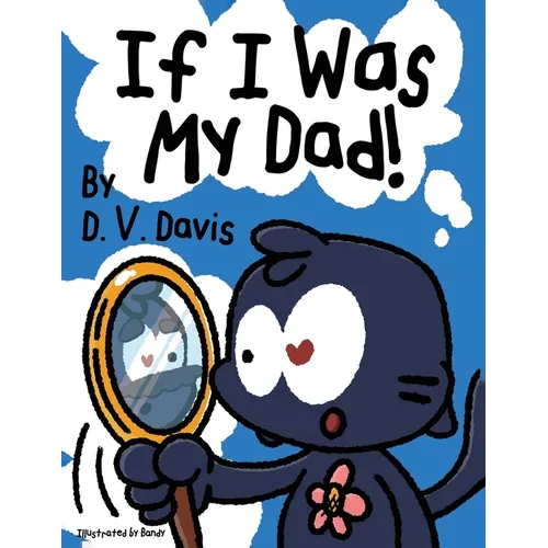 If I Was My Dad!