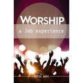 Worship: A Job Experience