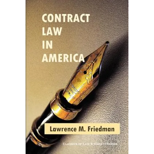 Contract Law in America: A Social and Economic Case Study