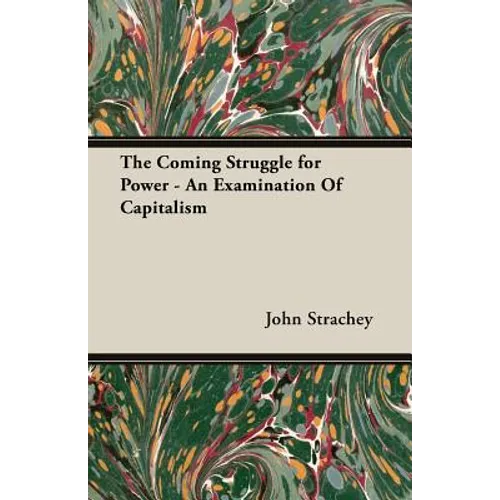The Coming Struggle for Power - An Examination Of Capitalism