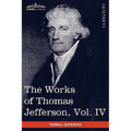 The Works of Thomas Jefferson, Vol. IV (in 12 Volumes): Notes on Virginia II, Correspondence 1782-1786