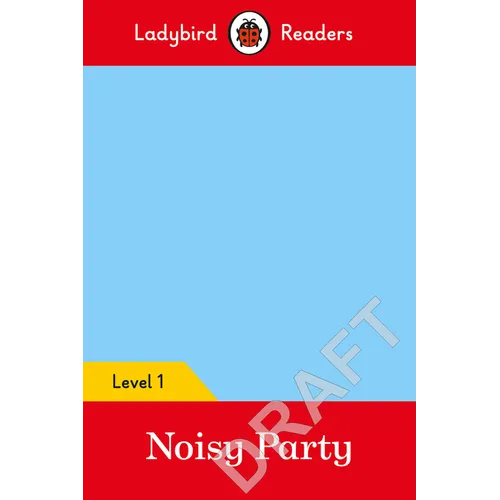 Ladybird Readers Level 1 - Pablo: Noisy Party: (Elt Graded Reader)