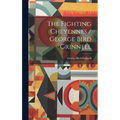 The Fighting Cheyennes / George Bird Grinnell