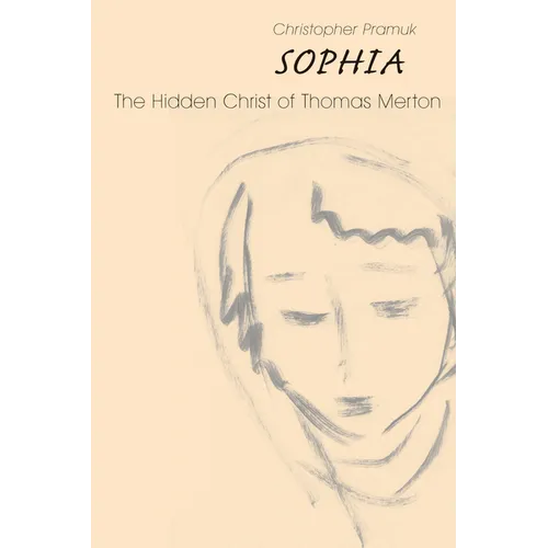 Sophia: The Hidden Christ of Thomas Merton