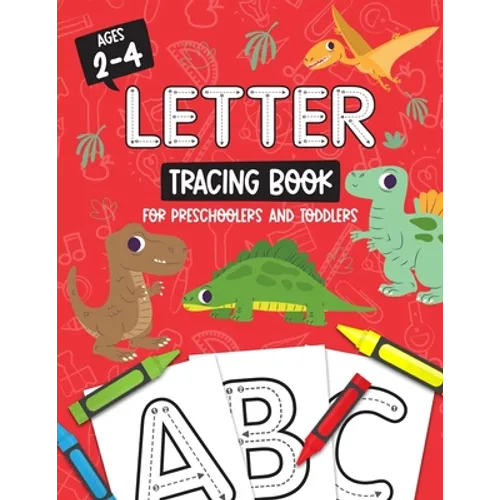 Letter Tracing Book for Preschoolers and Toddlers: Homeschool, Preschool Skills for Age 2-4 Year Olds (Big ABC Books) Trace Letters and Numbers Workbo