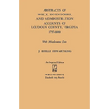Abstracts of Wills, Inventories and Administration Accounts of Loudoun County, Virginia, 1757-1800 (Improved)