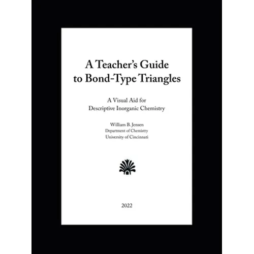 A Teacher's Guide to Bond-Type Triangles: A Visual Aid for Descriptive Inorganic Chemistry