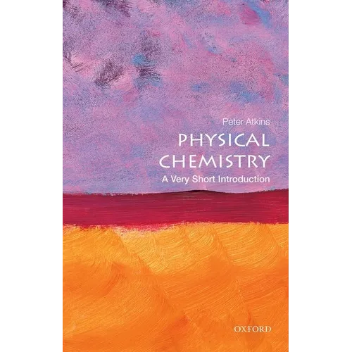 Physical Chemistry: A Very Short Introduction