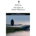 Refocus: The Films of Denis Villeneuve