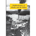 Paddlewheelers of Alaska and the Yukon