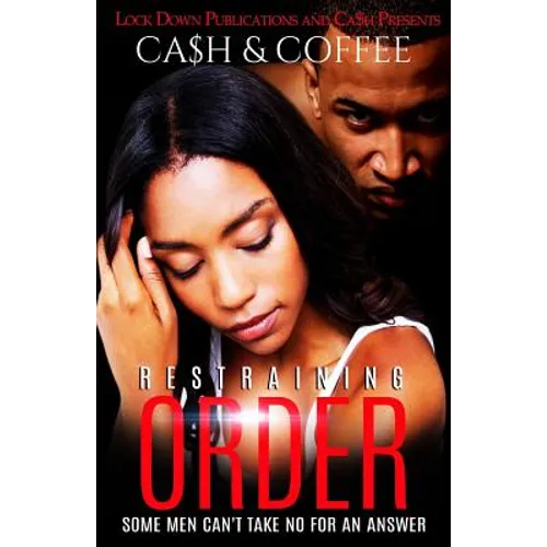 Restraining Order: Some Men Can't Take No For An Answer