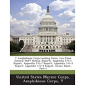 V Amphibious Corps Landing Force, Iwo Jima: General Staff Section Reports, Appendix 1-G-1 Report, Appendix 2-G-2 Report, Appendix 3-G-3 Report, Append