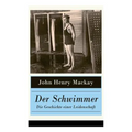 Der Schwimmer - Die Geschichte einer Leidenschaft: Einer der ersten literarischen Sport Romane