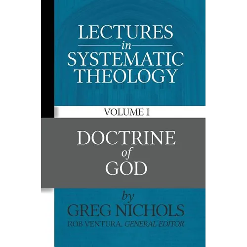 Lectures in Systematic Theology: Doctrine of God