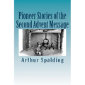Pioneer Stories of the Second Advent Message