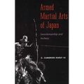 Armed Martial Arts of Japan: Swordsmanship and Archery
