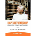 Hospitality Leadership Lessons in French Gastronomy: The Story of Guy and Franck Savoy