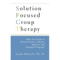 Solution Focused Group Therapy